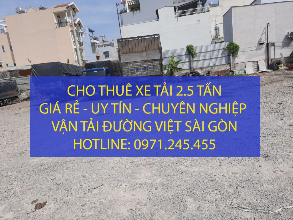 Cho thuê xe tải chở hàng 2.5 tấn giá rẻ tại TPHCM – Vận tải Đường Việt Sài Gòn