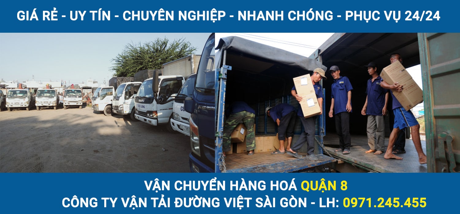 Vận chuyển hàng hoá Quận 8 - Công ty vận tải Đường Việt Sài Gòn